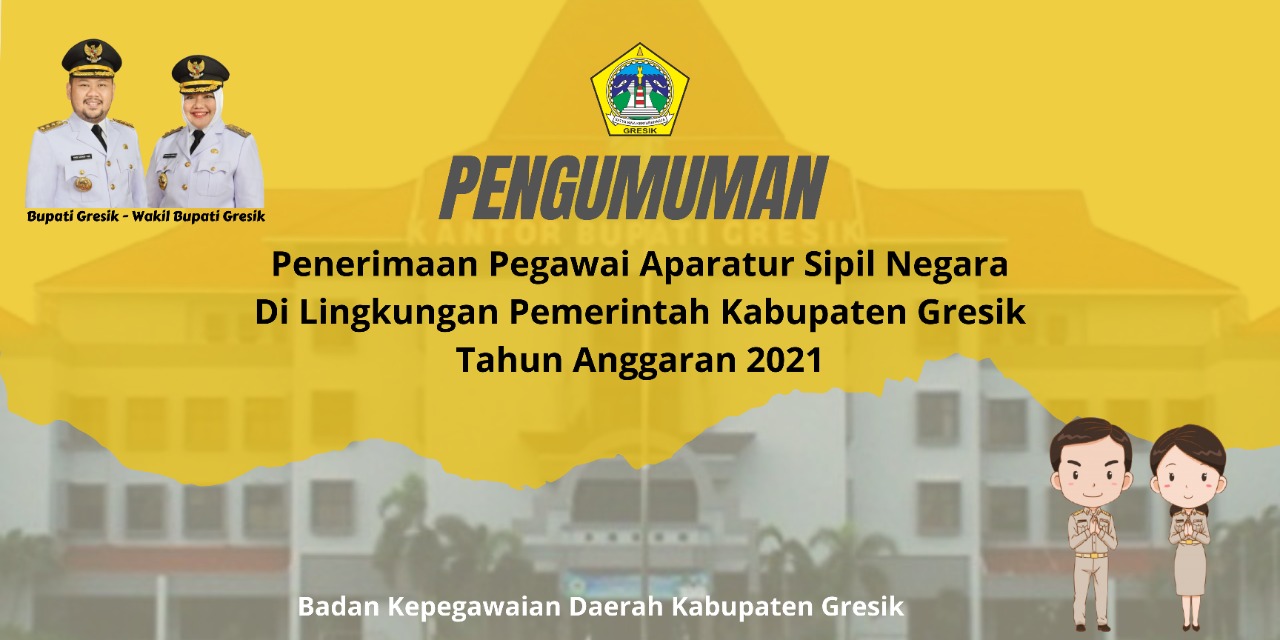 PENERIMAAN PEGAWAI APARATUR SIPIL NEGARA DI LINGKUNGAN PEMERINTAH KABUPATEN GRESIK TA 2021