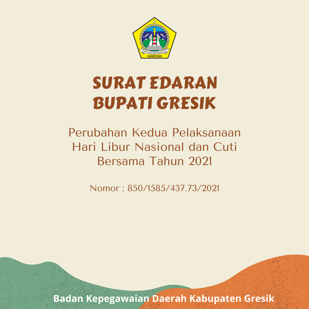 SE BUPATI GRESIK TENTANG PERUBAHAN KEDUA PELAKSANAAN HARI LIBUR NASIONAL DAN CUTI BERSAMA TH 2021