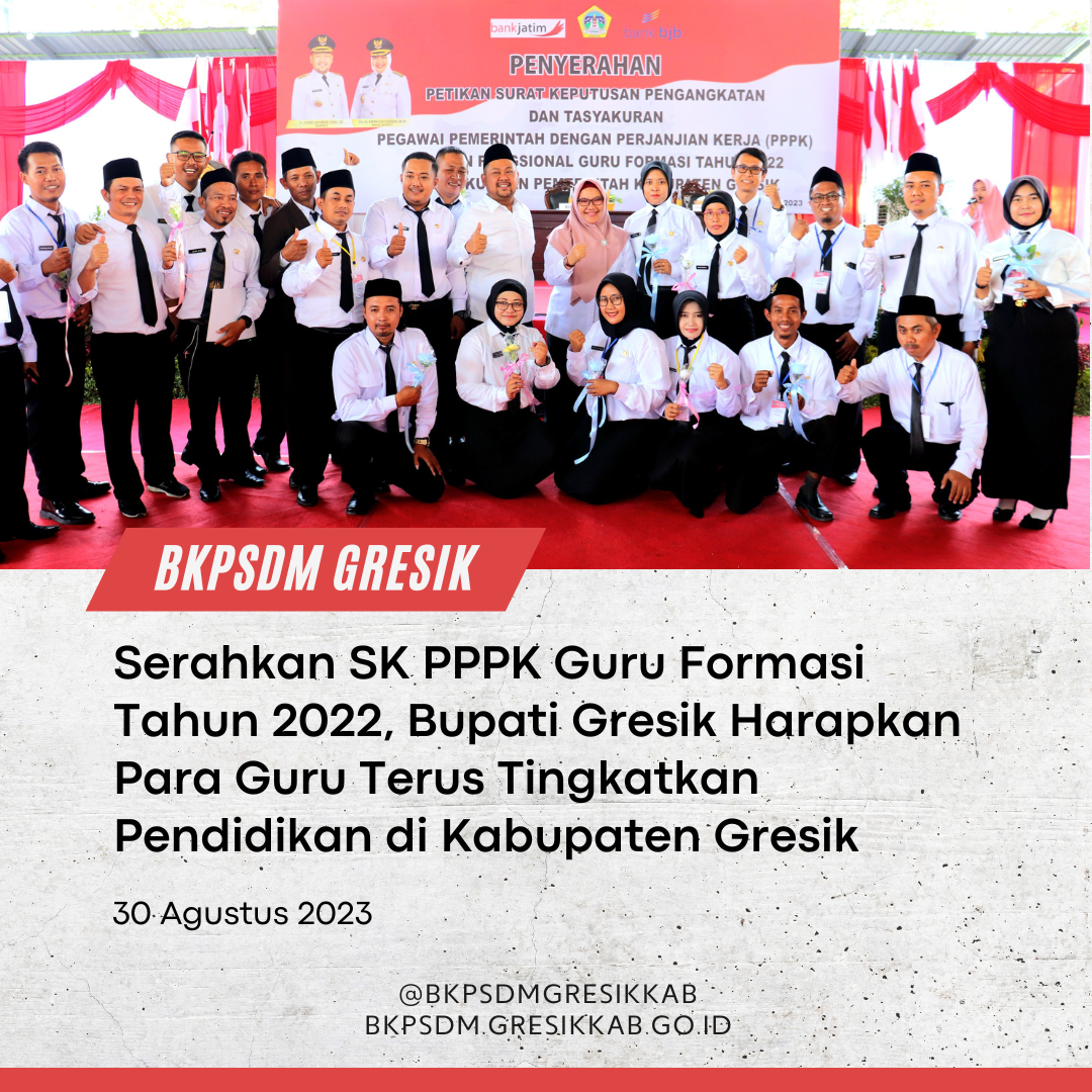 Serahkan SK PPPK Guru Formasi Tahun 2022, Bupati Gresik Harapkan Para Guru Terus Tingkatkan Pendidikan di Kabupaten Gresik