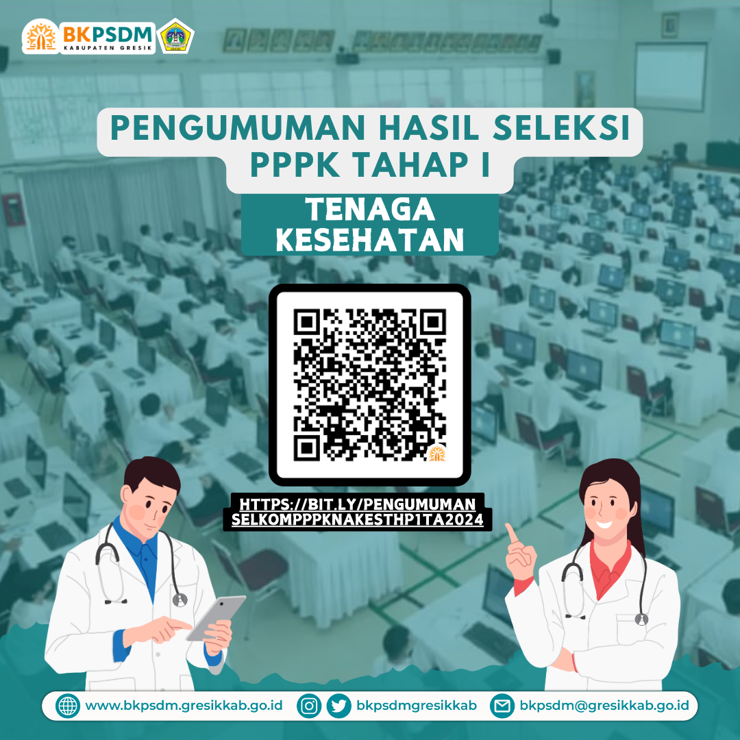 PENGUMUMAN HASIL SELEKSI KOMPETENSI DAN PEMBERKASAN ADMINISTRASI PENGUSULAN NOMOR INDUK (NI) PEGAWAI PEMERINTAH DENGAN PERJANJIAN KERJA (PPPK) TENAGA KESEHATAN DI LINGKUNGAN PEMKAB GRESIK TAHUN ANGGARAN 2024